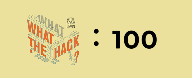 100 Episodes Later We Hack Ourselves